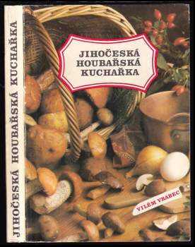 Miroslav Smotlacha: Jihočeská houbařská kuchařka