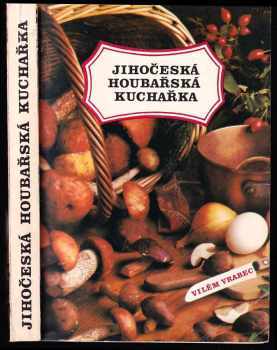 Miroslav Smotlacha: Jihočeská houbařská kuchařka