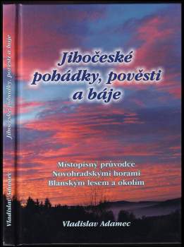 Vladislav Adamec: Jihočeské pohádky, pověsti a báje