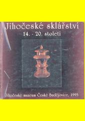 Jihočeské sklářství 14. až 20. století