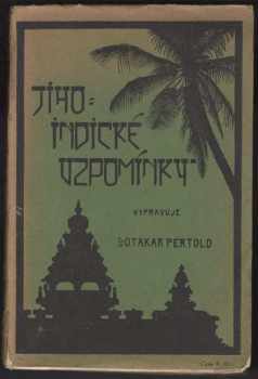 Jihoindické vzpomínky : črty a vzpomínky z cest - Otakar Pertold (1919, Otakar Pertold) - ID: 567285