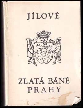 Jílové - zlatá báně Prahy
