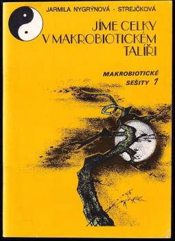 Jarmila Nygrýnová-Strejčková: Jíme celky v makrobiotickém talíři