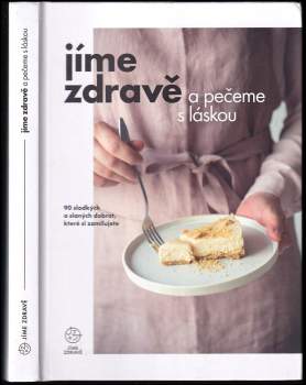 Martina Vaculíková: Jíme zdravě a pečeme s láskou