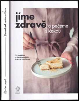 Martina Vaculíková: Jíme zdravě a pečeme s láskou