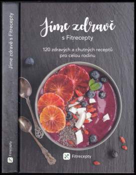 Barbora Hlubučková: Jíme zdravě s Fitrecepty