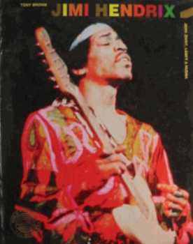 Jimi Hendrix, jeho život, lásky a hudba