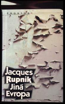 Jacques Rupnik: Jiná Evropa