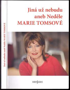 Marie Tomsová: Jiná už nebudu, aneb, Neděle Marie Tomsové