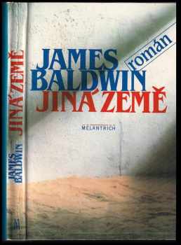 Jiná země : román - James Arthur Baldwin (1988, Melantrich) - ID: 793068