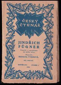 Renata Tyršová: Jindřich Fügner : Paměti a vzpomínky na mého otce Díl 1.