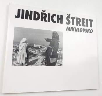 Jindřich Štreit - Mikulovsko