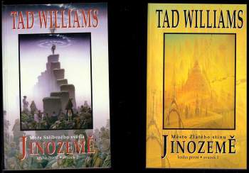 Tad Williams: Jinozemě 1 - 8 - KOMPLETNÍ SÉRIE - kniha první až čtvrtá - Město Zlatého stínu + Řeka Modrého ohně + Hora Černého skla + Moře stříbrného světla