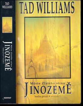 Jinozemě : Kniha první - Město Zlatého stínu - Tad Williams (1998, Návrat) - ID: 728382