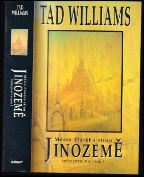 Jinozemě : Kniha první - Město Zlatého stínu - Tad Williams (1998, Návrat) - ID: 828658