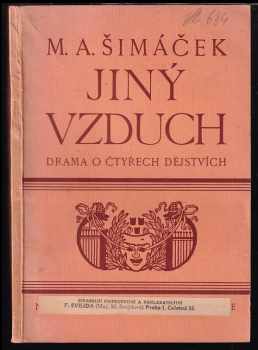 Matěj Anastasia Šimáček: Jiný vzduch : činohra o čtyřech dějstvích