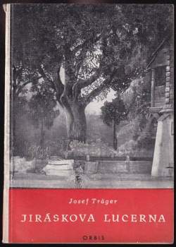 Josef Träger: Jiráskova Lucerna
