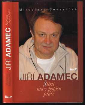 Jiří Adamec : štěstí má v popisu práce