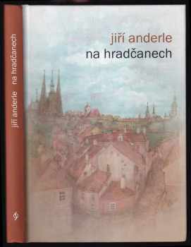 Jiří Anderle: Jiří Anderle na Hradčanech