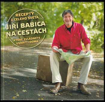 Jiří Babica: Jiří Babica na cestách