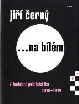 Jiří Černý: Jiří Černý ...na bílém