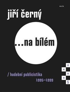 Jiří Černý ...na bílém