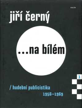 Jiří Černý: Jiří Černý ...na bílém