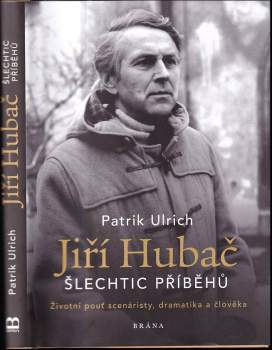 Jiří Hubač : šlechtic příběhů : životní pouť scenáristy, dramatika a člověka