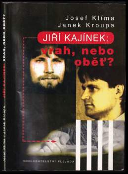 Jiří Kajínek: vrah, nebo oběť?