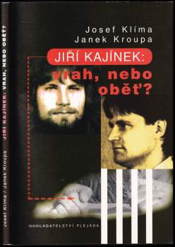 Jiří Kajínek: vrah, nebo oběť?