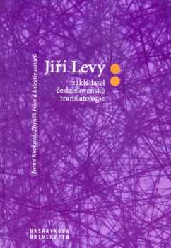 Jiří Levý: zakladatel československé translatologie