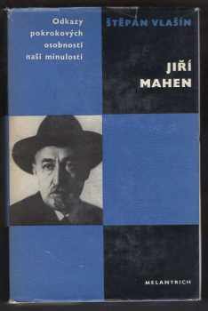 Štěpán Vlašín: Jiří Mahen : studie s ukázkami díla