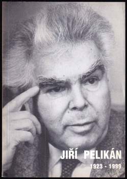 Jiří Pelikán 1923-1999