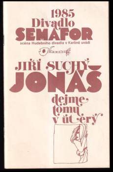 Jiří Suchý, Jonáš, dejme tomu v úterý