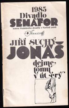 Jiří Suchý, Jonáš, dejme tomu v úterý