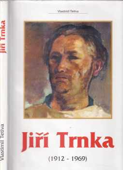 Jiří Trnka : (1912-1969) - Vlastimil Tetiva (1999, Alšova jihočeská galerie) - ID: 640136
