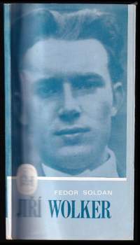 Fedor Soldan: Jiří Wolker, básník mládí