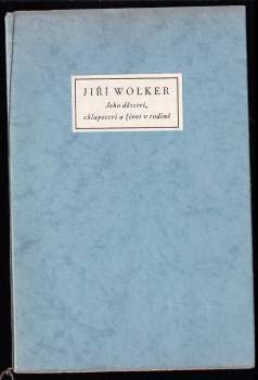 Jiří Wolker, jeho dětství, chlapectví a život v rodině