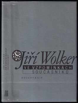 Jiří Wolker: Jiří Wolker ve vzpomínkách současníků