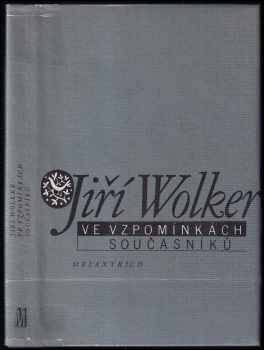 Jiří Wolker ve vzpomínkách současníků