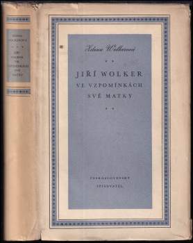Jiří Wolker ve vzpomínkách své matky