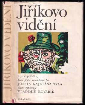 Josef Kajetán Tyl: Jiříkovo vidění a jiné příběhy