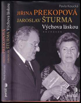 Jiřina Prekopová, Jaroslav Šturma - výchova láskou : rozhovor