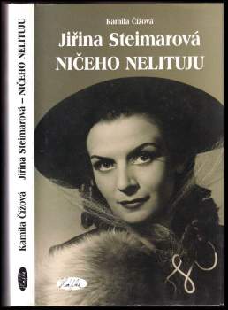 Jiřina Steimarová - ničeho nelituju