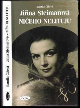 Jiřina Steimarová - ničeho nelituju