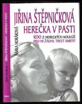Jiřina Štěpničková: Herečka v pasti