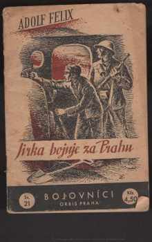 Adolf Felix: Jirka bojuje za Prahu