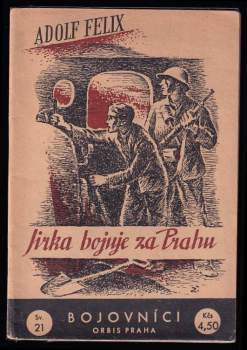 Adolf Felix: Jirka bojuje za Prahu