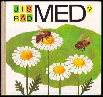 Drahomíra Žofková: Jíš rád med?