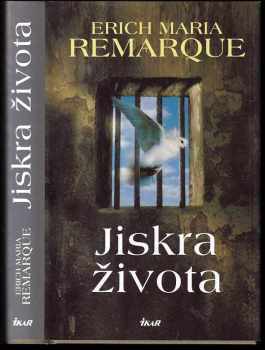 Jiskra života - Erich Maria Remarque (2003, Ikar) - ID: 604600